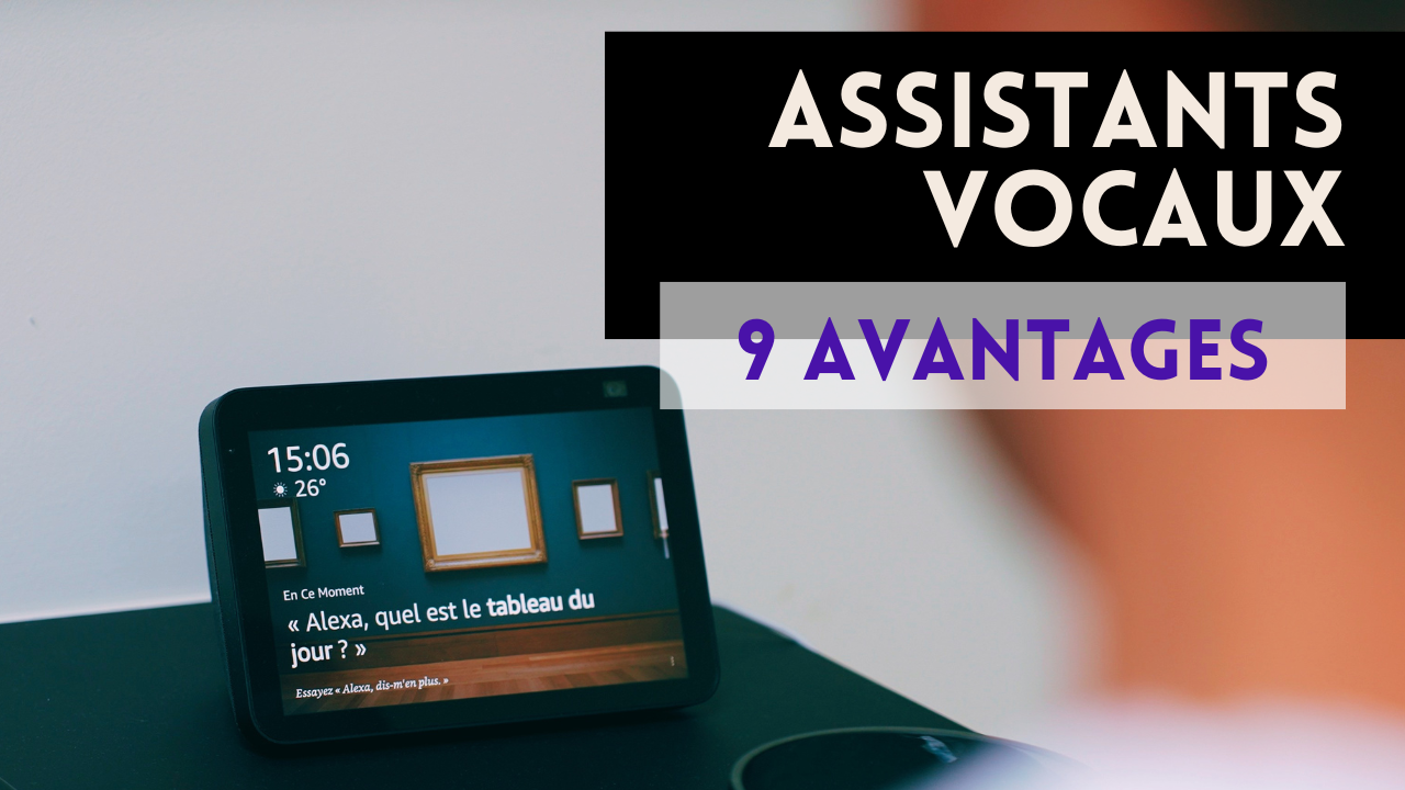 9 avantages d’avoir un assistant vocal à la maison